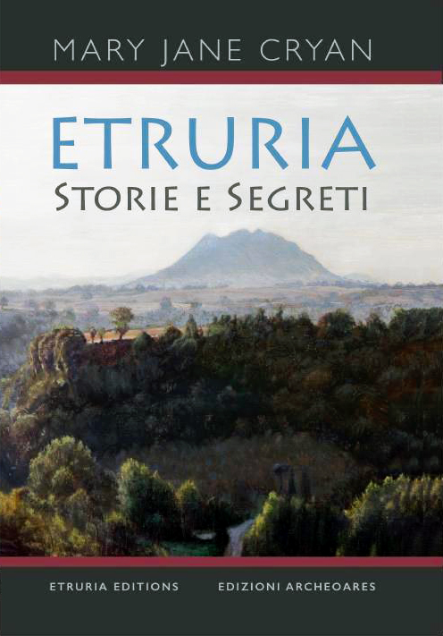 Etruria, Travels and Secrets by Mary Jane Cryan